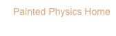 Painted Physics Home
