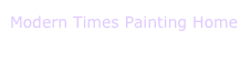 Modern Times Painting Home