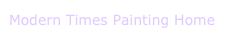 Modern Times Painting Home