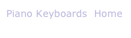 Piano Keyboards  Home